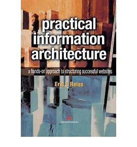 Practical Information Architecture A Hands-on Approach to Structuring Successful Websites